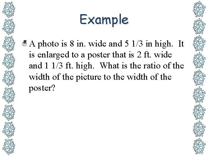 Example A photo is 8 in. wide and 5 1/3 in high. It is