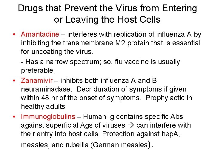 Drugs that Prevent the Virus from Entering or Leaving the Host Cells • Amantadine