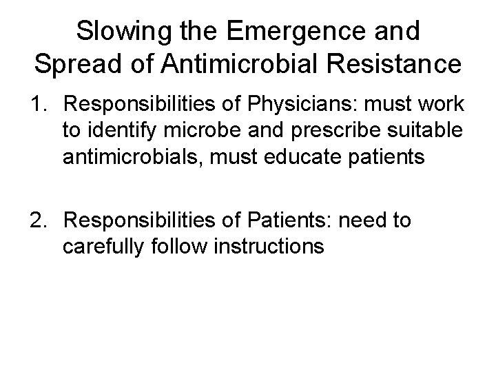 Slowing the Emergence and Spread of Antimicrobial Resistance 1. Responsibilities of Physicians: must work