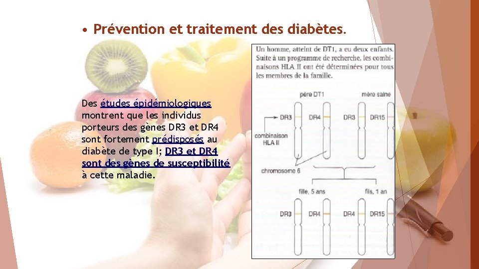  • Prévention et traitement des diabètes. Des études épidémiologiques montrent que les individus