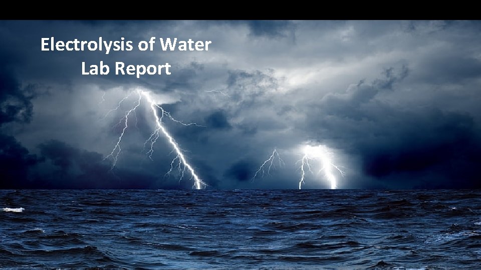 Electrolysis of Water Lab Report Electrolysis of Water