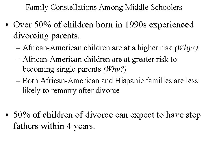 Family Constellations Among Middle Schoolers • Over 50% of children born in 1990 s