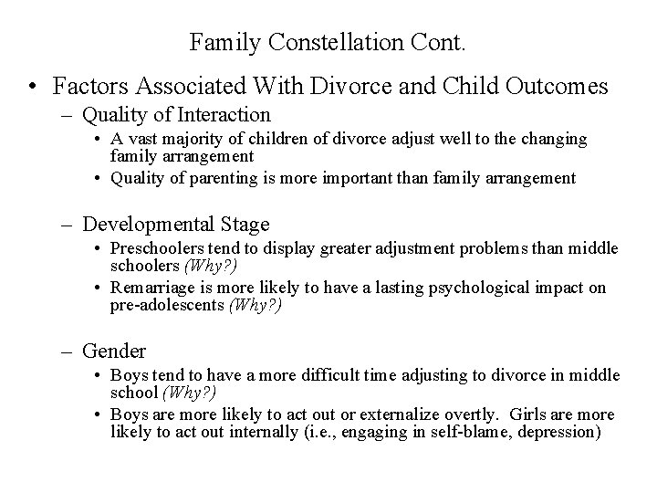 Family Constellation Cont. • Factors Associated With Divorce and Child Outcomes – Quality of