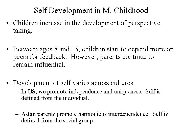 Self Development in M. Childhood • Children increase in the development of perspective taking.