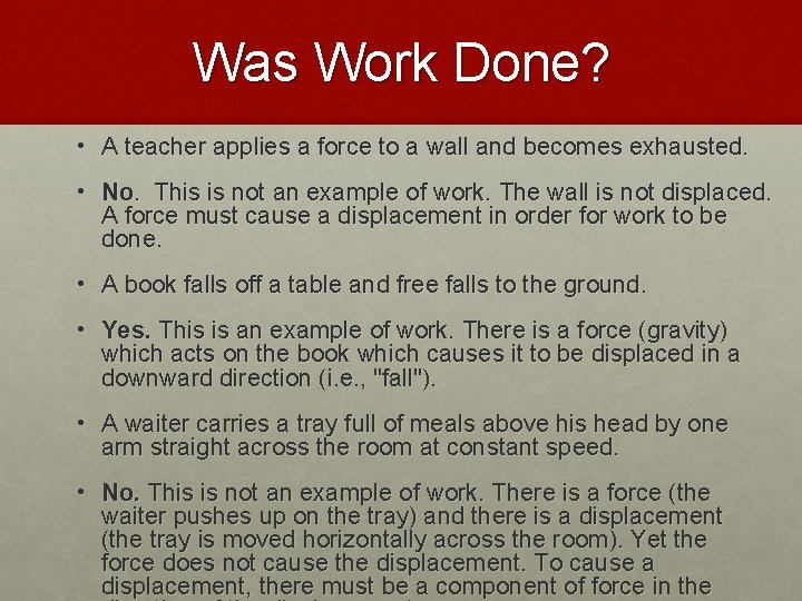 Was Work Done? • A teacher applies a force to a wall and becomes