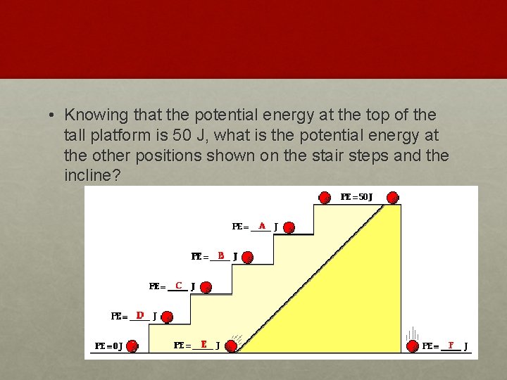  • Knowing that the potential energy at the top of the tall platform