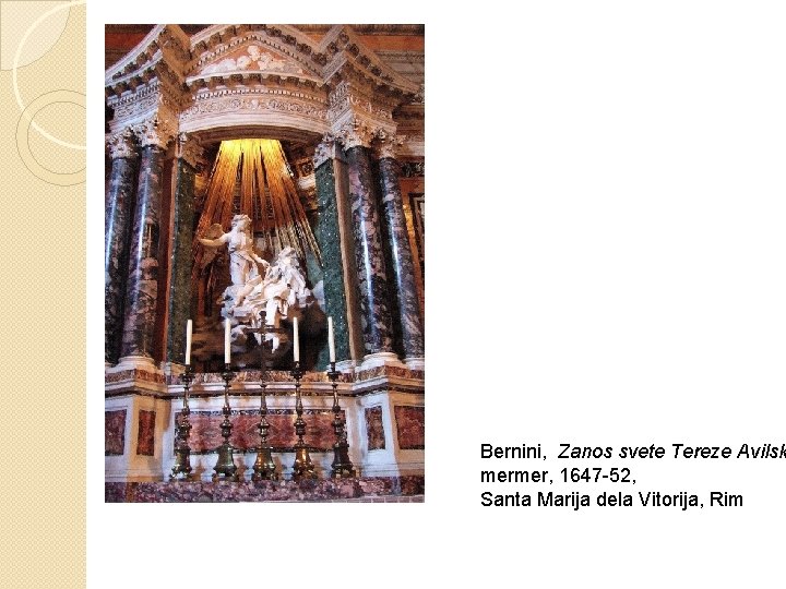 Bernini, Zanos svete Tereze Avilsk mermer, 1647 -52, Santa Marija dela Vitorija, Rim 