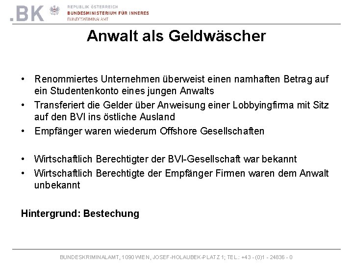 Anwalt als Geldwäscher • Renommiertes Unternehmen überweist einen namhaften Betrag auf ein Studentenkonto eines