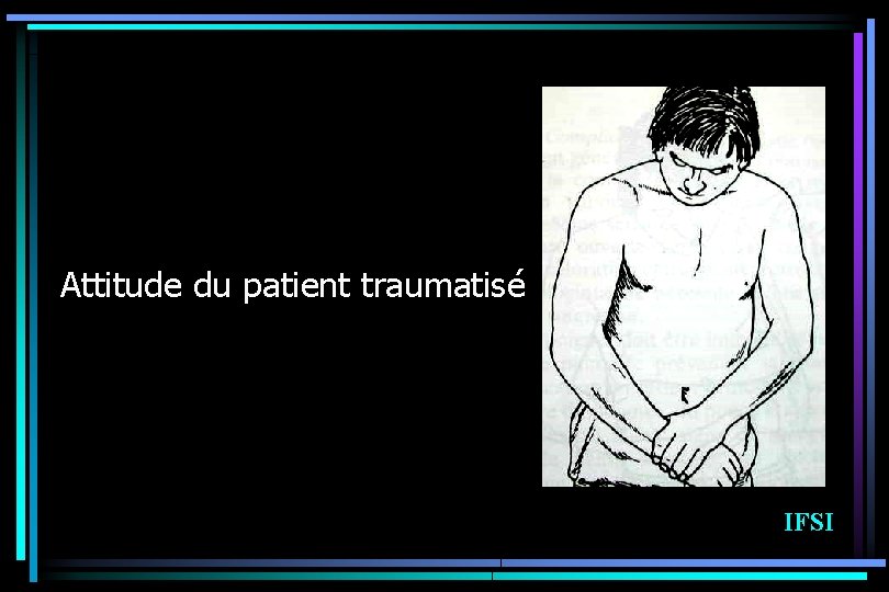 Attitude du patient traumatisé IFSI 