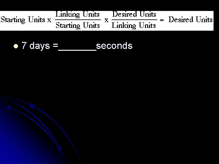 l 7 days =_______seconds l 7 days =_______seconds