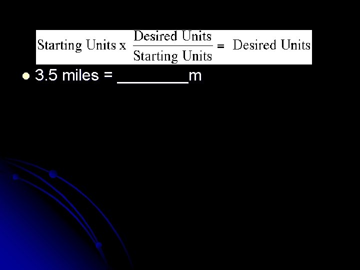 l 3. 5 miles = ____m l 3. 5 miles = ____m