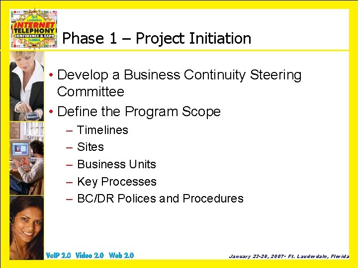 Phase 1 – Project Initiation • Develop a Business Continuity Steering Committee • Define