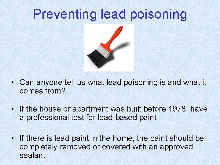 Preventing lead poisoning • Can anyone tell us what lead poisoning is and what