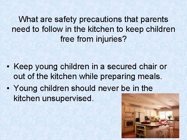 What are safety precautions that parents need to follow in the kitchen to keep