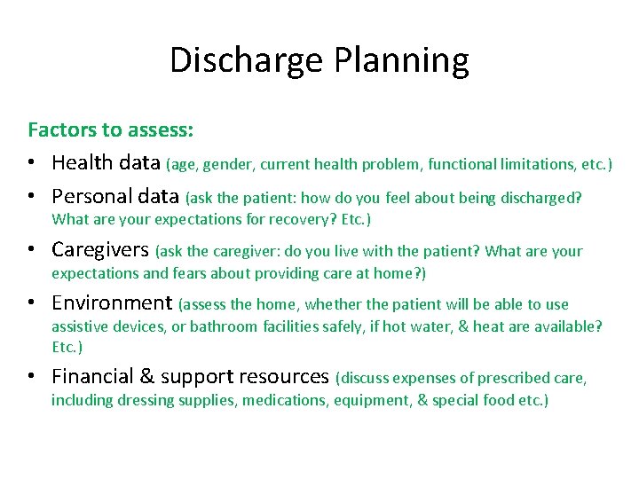 Discharge Planning Factors to assess: • Health data (age, gender, current health problem, functional