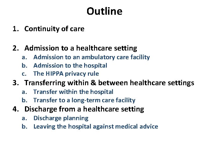 Outline 1. Continuity of care 2. Admission to a healthcare setting a. Admission to