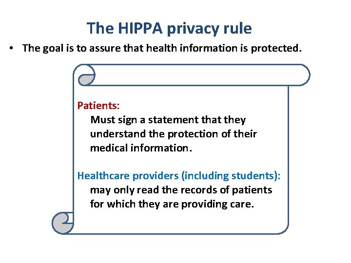 The HIPPA privacy rule • The goal is to assure that health information is