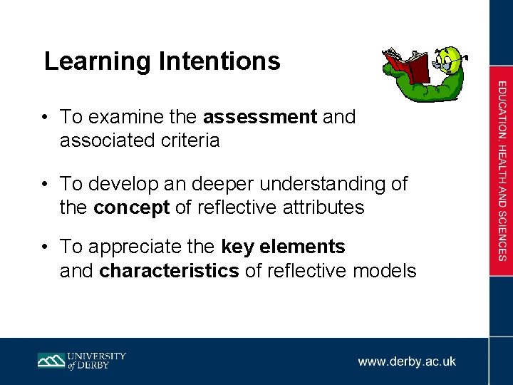 Learning Intentions • To examine the assessment and associated criteria • To develop an