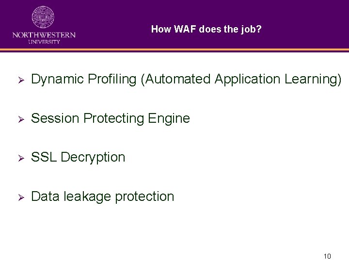 How WAF does the job? Ø Dynamic Profiling (Automated Application Learning) Ø Session Protecting