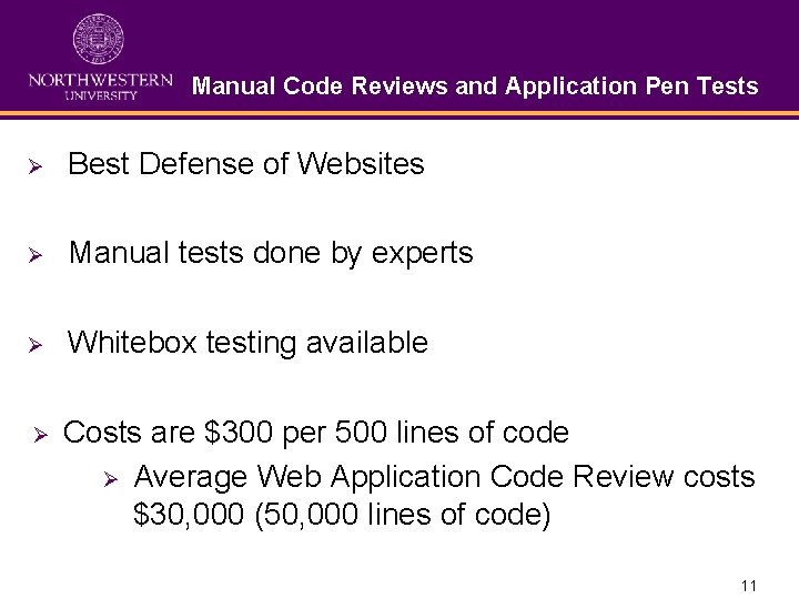 Manual Code Reviews and Application Pen Tests Ø Best Defense of Websites Ø Manual