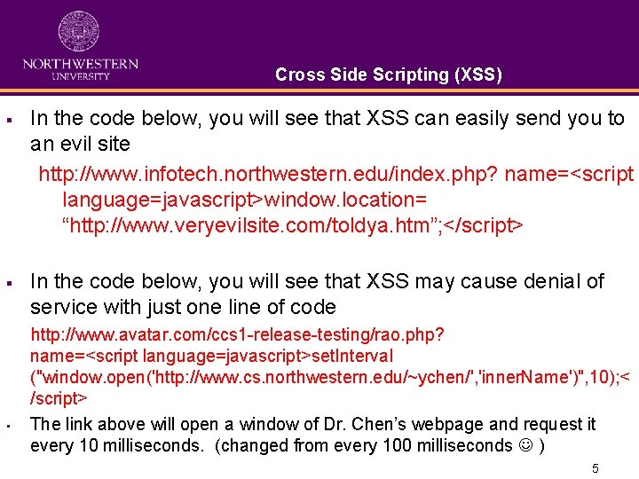 Cross Side Scripting (XSS) § In the code below, you will see that XSS