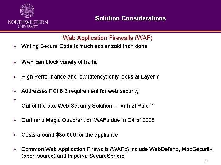 Solution Considerations Web Application Firewalls (WAF) Ø Writing Secure Code is much easier said