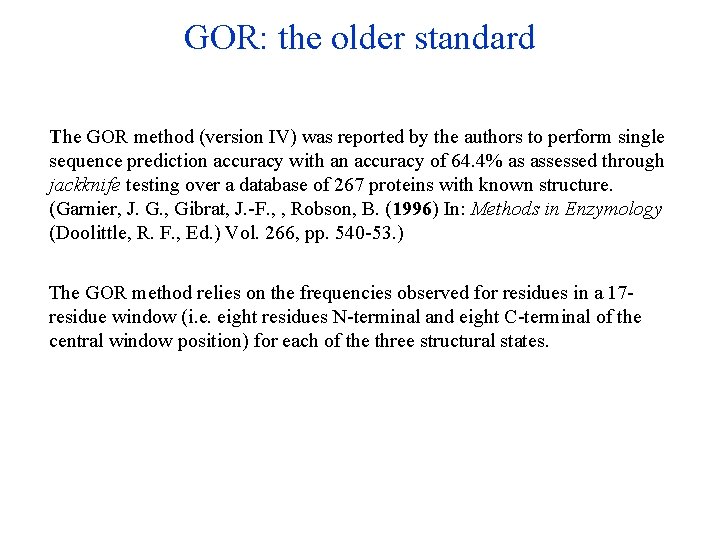 GOR: the older standard The GOR method (version IV) was reported by the authors