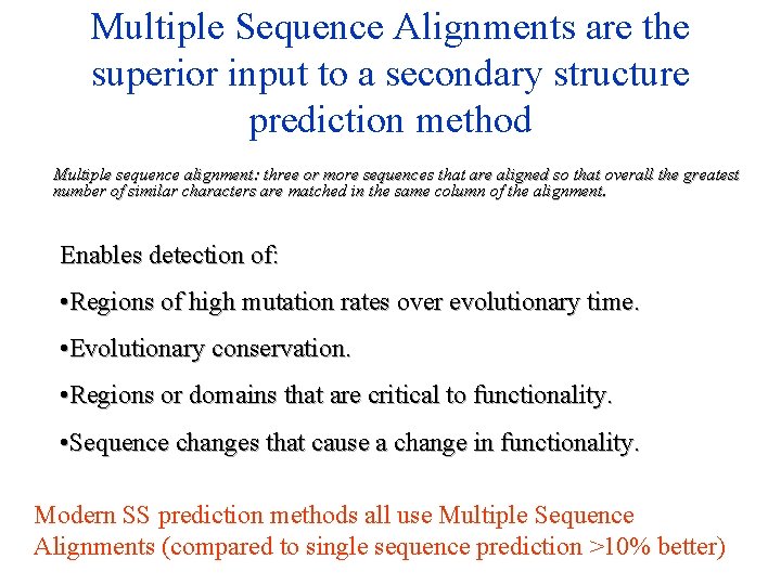 Multiple Sequence Alignments are the superior input to a secondary structure prediction method Multiple