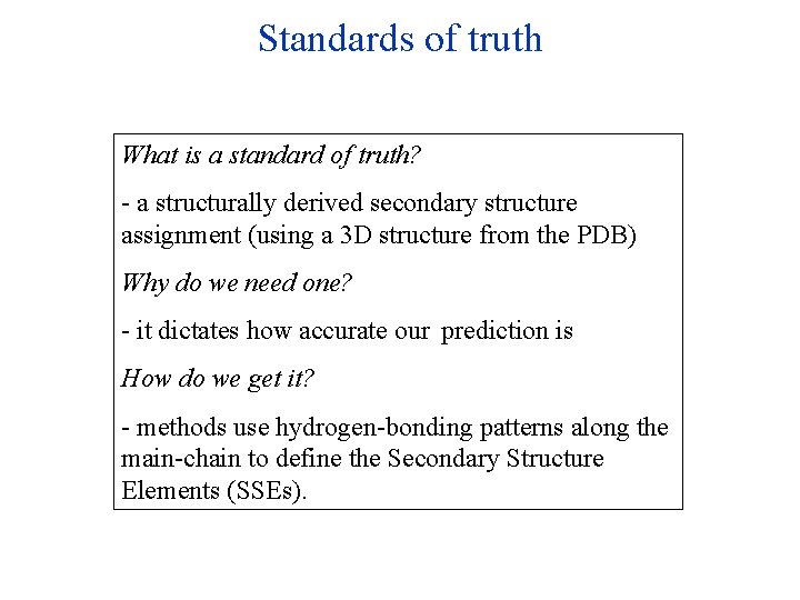 Standards of truth What is a standard of truth? - a structurally derived secondary