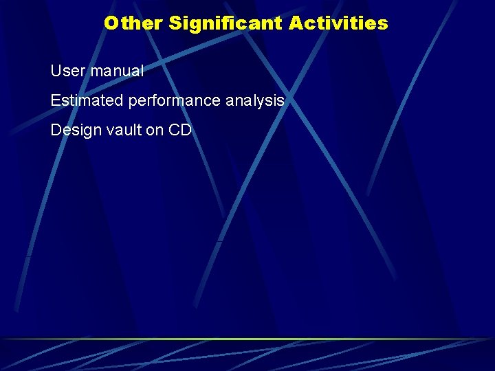 Other Significant Activities User manual Estimated performance analysis Design vault on CD 
