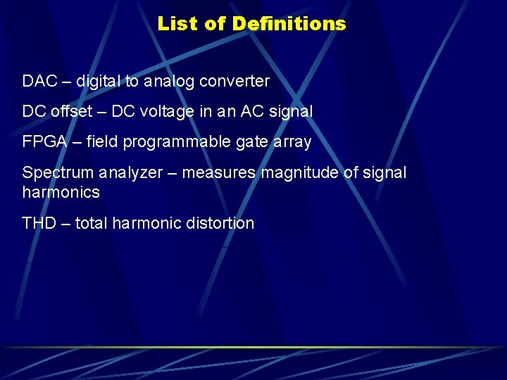 List of Definitions DAC – digital to analog converter DC offset – DC voltage