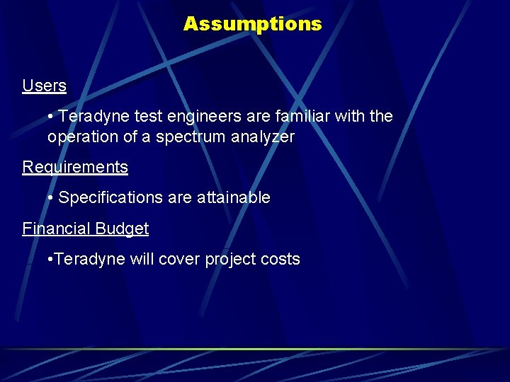 Assumptions Users • Teradyne test engineers are familiar with the operation of a spectrum