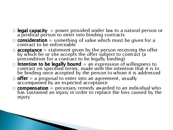 � � � legal capacity = power provided under law to a natural person