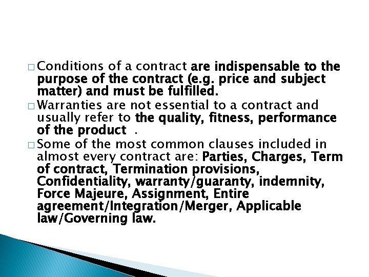 � Conditions of a contract are indispensable to the purpose of the contract (e.