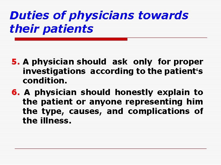 Duties of physicians towards their patients 5. A physician should ask only for proper