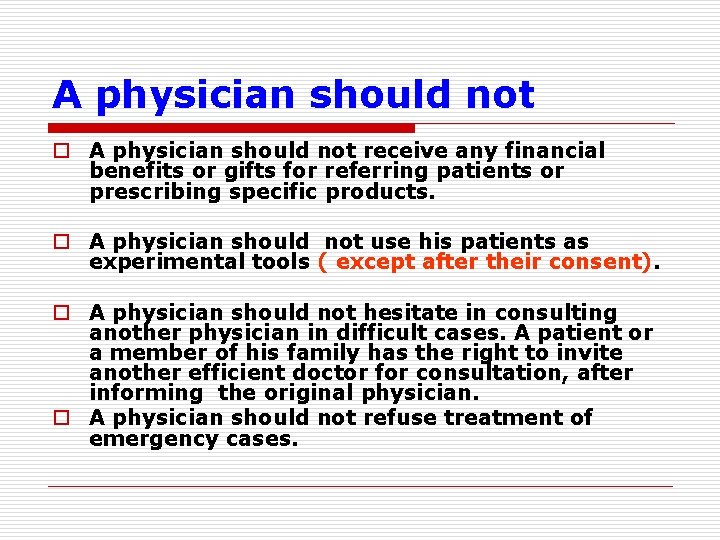 A physician should not o A physician should not receive any financial benefits or