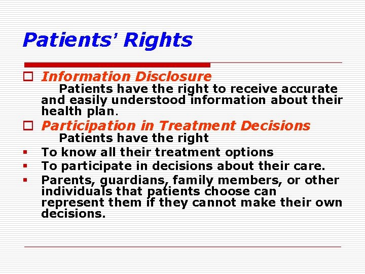 Patients’ Rights o Information Disclosure Patients have the right to receive accurate and easily