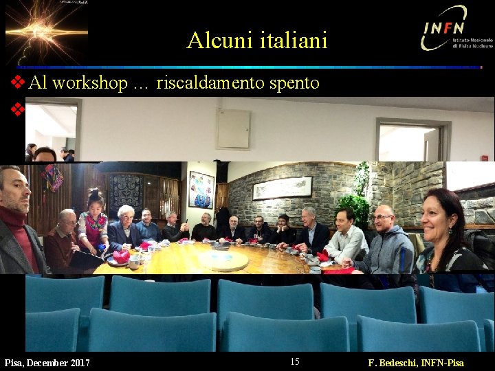 Alcuni italiani v Al workshop … riscaldamento spento v A cena Pisa, December 2017