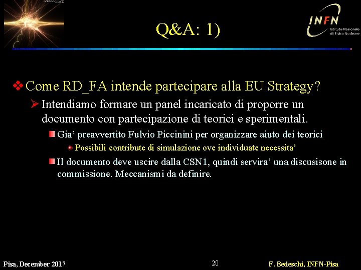 Q&A: 1) v Come RD_FA intende partecipare alla EU Strategy? Ø Intendiamo formare un