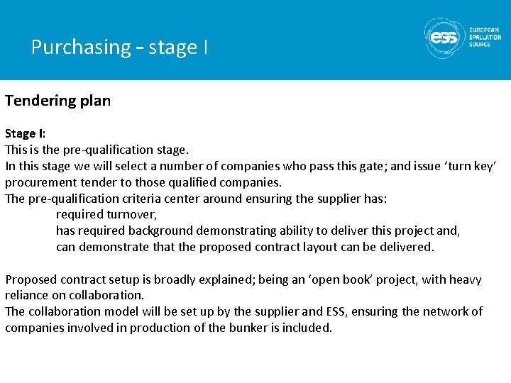 Purchasing – stage I Tendering plan Stage I: This is the pre-qualification stage. In