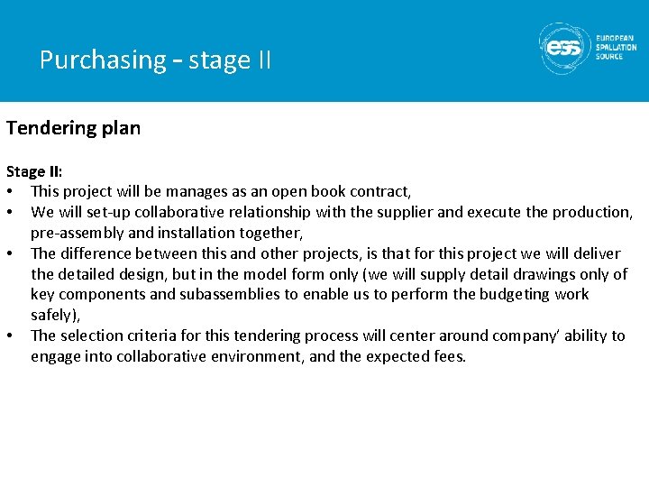 Purchasing – stage II Tendering plan Stage II: • This project will be manages