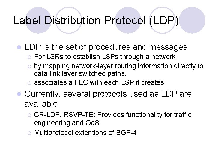 Label Distribution Protocol (LDP) l LDP is the set of procedures and messages ¡