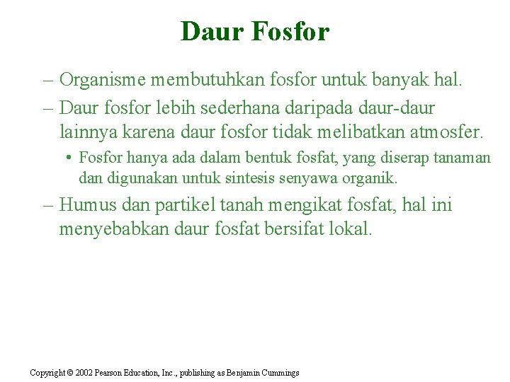 Daur Fosfor – Organisme membutuhkan fosfor untuk banyak hal. – Daur fosfor lebih sederhana