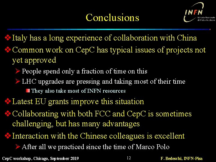Conclusions v Italy has a long experience of collaboration with China v Common work