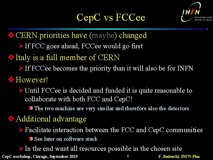 Cep. C vs FCCee v CERN priorities have (maybe) changed Ø If FCC goes
