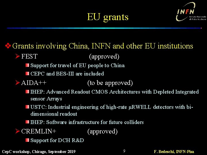 EU grants v Grants involving China, INFN and other EU institutions Ø FEST (approved)