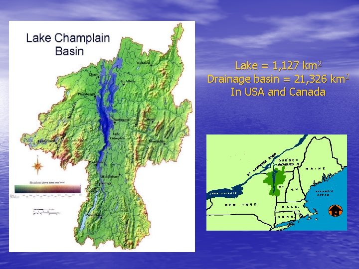 Lake = 1, 127 km 2 Drainage basin = 21, 326 km 2 In