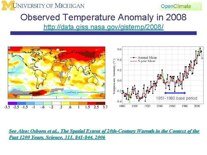 Observed Temperature Anomaly in 2008 http: //data. giss. nasa. gov/gistemp/2008/ 1951 -1980 base period