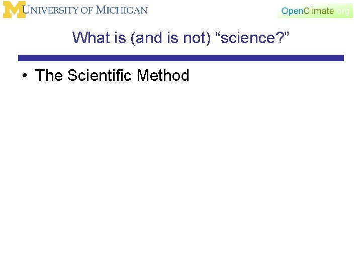 What is (and is not) “science? ” • The Scientific Method 
