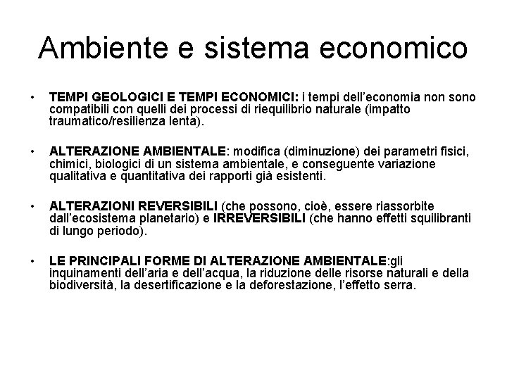 Ambiente e sistema economico • TEMPI GEOLOGICI E TEMPI ECONOMICI: i tempi dell’economia non